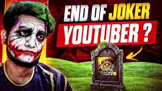 END OF JOKER YOUTUBER ? 🚫😨 THE END ?
