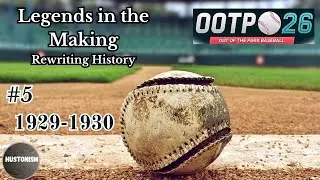 Out of the Park Baseball 26 | Legends in the Making | 1929-1930 | #5