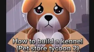 Tutorial on how to build a kennel in Pet store tycoon 2 || roblox