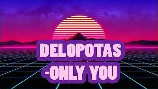 Yazoo - Only you (DELOPOTAS REMiX)