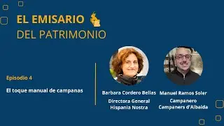 Episodio 4. El toque manual de campanas. Entrevista a Bárbara Cordero y Manuel Ramos