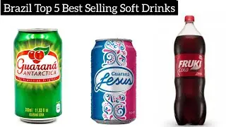 Brazil Top 5 Best Selling Soft Drinks