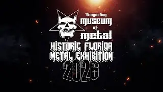 The Tampa Bay Museum of Metal's HISTORIC FLORIDA METAL EXHIBITION 2026