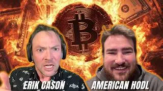 THE GREAT BITCOIN AWAKENING | American Hodl & Erik Cason