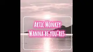 Artic Monkey/ Wanna Be Yours/ Cygnus music