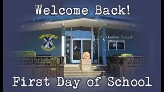 Welcome Back!  First Day at St. Dominic School, Benicia, CA