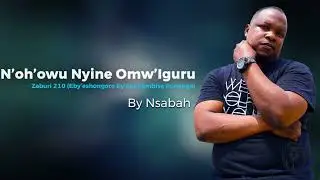 YESU WENKA NAAMARA ZAB 210 RR HYMN by NSABAH (Official) LYRICS VIDEO