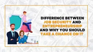 Difference Between Job Security vs Entrepreneurship