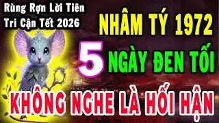 Chấn Động Lời Tiên Tri Cuối Năm 2025 Nhâm Tý 1972 Sẽ đối Mặt 5 Ngày Đen Tối, Không Nghe Là Hối Hận