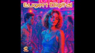 Eugen Digital - Никогда не Поверю (Disco Cover)