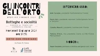 Gli Incontri dell'Orto - Botteghe e socialit&agrave;. Firenze al tempo del commercio online