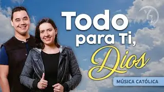 Todo para Ti, Dios | Música para el Alma – Playlist de Alabanza y Adoración | Yuli y Josh - Católica