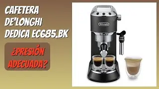 RESE&Ntilde;A (2025) : Cafetera De'Longhi Dedica EC685.BK. DETALLES ESENZIALES