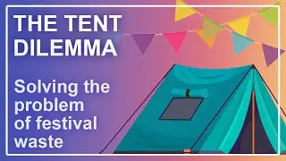 The tent dilemma: Solving the problem of festival waste
