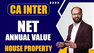 Net Annual Value | Income Under Head House Property | CA Inter Income Tax Chapter - 4 | Act 1961