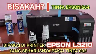 BISAKAH TINTA EPSON 664 DIPAKAI DI PRINTER EPSON L3210 YANG SEHARUSNYA PAKAI TINTA 003?