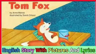 Tom Fox's English Story With Pictures | Tom Fox By Anne Mansk | English Story With lyrics | English