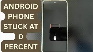 My Android Phone Stuck at 0 Percent While Charging the Battery. How to Fix It?