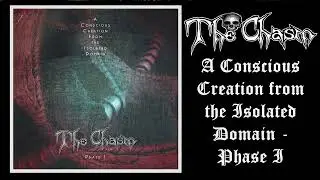 💀 The Chasm - A Conscious Creation from the Isolated Domain - Phase I (2017) [Full Album] 💀