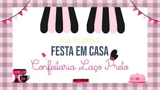 Kit Festa em Casa   Confeitaria La&ccedil;o Preto by Amanda Vieira Designer
