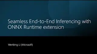ONNX Runtime inference extensions (Wenbing Li)