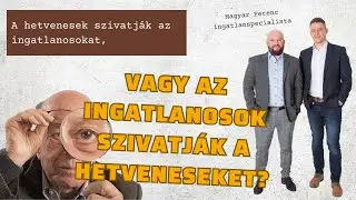 Az ingatlanosok szívatják a '70-eseket, vagy a '70-esek az ingatlanosokat?
