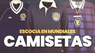 Las CAMISETAS de ESCOCIA en los 8 MUNDIALES que jugó