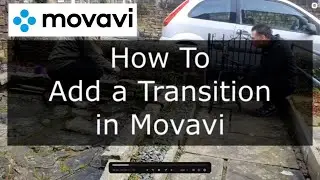 How To Add A Transition In Movavi Video Editor | The Crossfade Transition