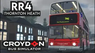Croydon Bus Simulator | RR4 to Thornton Heath | B7TL ALX400