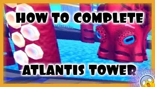 Как пройти Atlantis Tower/Tower2: World Zero, все боссы