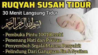 Bacaan Ruqyah Merdu Susah Tidur Malam Penenang hati dan Pikiran Gangguan Tidur