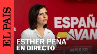 DIRECTO | Esther Peña ofrece una rueda de prensa en la sede del PSOE | EL PAÍS