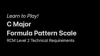 Piano Lesson: Formula Pattern Scale in C Major - RCM Level 2 Technical Requirements