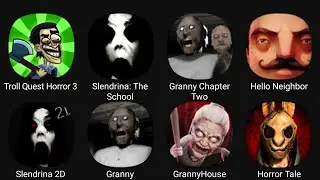 Troll Quest Horror 3, Slendrina: The School, Granny Chapter Two, Hello Neighbor, Slendrina 2D...
