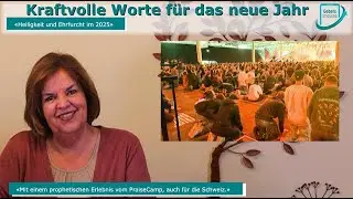 Heiligkeit und Ehrfurcht im 2025 - Prophetisches Erlebnis vom PraiseCamp, auch f&uuml;r die Schweiz.