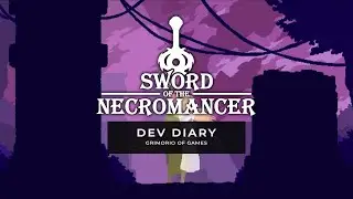 Sword of the Necromancer - Dev Diary Full Video