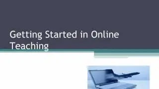 Getting Started in Online Teaching - Sloan-C Institute Workshop
