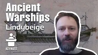Keynote 18 | Ancient Warships, with Lindybeige | 3 Sep 2020