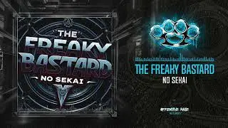 The Freaky Bastard  - No Sekai