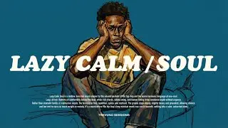 Lazy Calm Neo-Soul / 1990s Hip-Hop Grooves Vibes Playlist | Trevuno Sessions EP.12