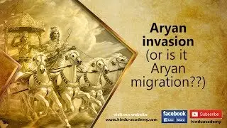 Aryan invasion or is it Aryan migration?