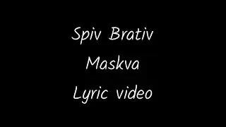 SPIV BRATIV-maskva lyric video