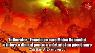 Tulburator - Femeia Pe Care Maica Domnului A Intors-o Din Iad Pentru A Marturisi Un Pacat Mare
