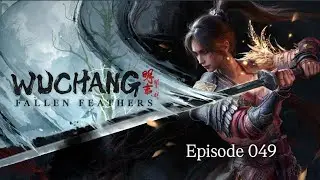 WUCHANG: Fallen Feathers Episode 049