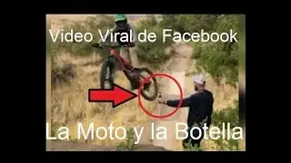 Video Viral de Facebook La Moto y La Botella (Todo lo que Necesitas Saber)