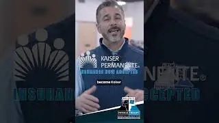 HUGE ANNOUNCEMENT - KAISER PERMENANTE NOW ACCEPTED!