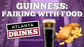 Pairing With Food - Guinness | Atlanta Drinks