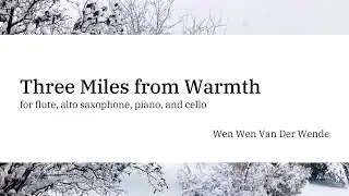 Three Miles From Warmth (2019) for Flute, Alto Saxophone, Piano, and Cello &ndash; MIDI REALIZATION