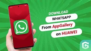 How to install WhatsApp on your Huawei  phone