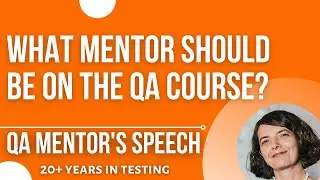 QA mentor's speech: What mentor should be on the QA course?